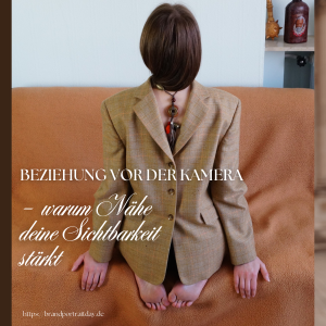 Beziehung vor der Kamera – warum Nähe deine Sichtbarkeit stärkt